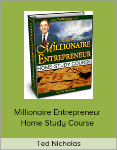 Ted Nicholas - Millionaire Entrepreneur Home Study Course