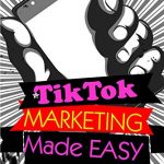 TikTok Marketing Made Easy