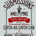 Dick Cardinal - Submissions and Pins from Carnival Style Catch Wrestling