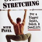 Pavel Tsatsouline - Strength Stretching