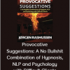 Provocative Suggestions: A No Bullshit Combination of Hypnosis, NLP and Psychology with Difficult Clients