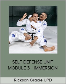 Rickson Gracie UPD - SELF DEFENSE UNIT MODULE 3 - IMMERSION