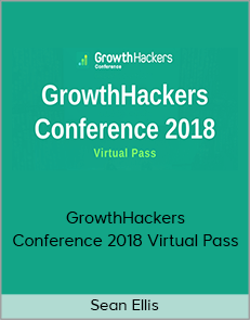 Sean Ellis - GrowthHackers Conference 2018 Virtual Pass