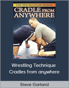 Steve Garland - Wrestling Technique - Cradles from anywhere