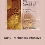 Tom Kenyon - Sahu - A Hathors Intensive