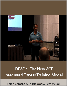 Fabio Comana & Todd Galati & Pete McCall - IDEAFit - The New ACE Integrated Fitness Training Model