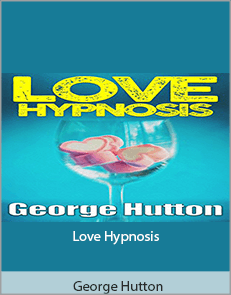 George Hutton - Love Hypnosis