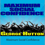 George Hutton - Maximum Social Confidence