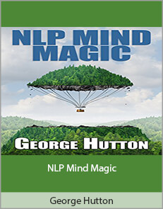 George Hutton - NLP Mind Magic