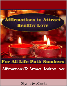 Glynis McCants - Affirmations To Attract Healthy Love