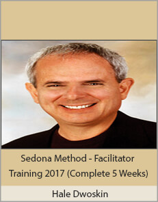 Hale Dwoskin - Sedona Method - Facilitator Training 2017 (Complete 5 Weeks)