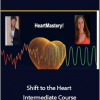 HeartMastery - Shift to the Heart Intermediate Course