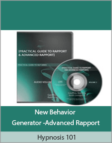 Hypnosis 101 - New Behavior Generator -Advanced Rapport