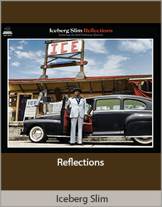 Iceberg Slim - Reflections