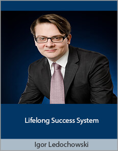 Igor Ledochowski - Lifelong Success System