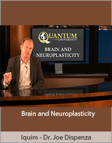 Iquim - Dr. Joe Dispenza - Brain and Neuroplasticity