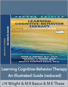 J H Wright & M R Basco & M E Thase - Learning Cognitive-Behavior Therapy An Illustrated Guide (reduced)