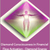 Jacqueline Joy - Diamond Consciousness in Financial Flow Activation - Diamond Energy