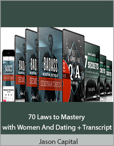 Jason Capital - 70 Laws to Mastery with Women And Dating + Transcript