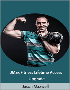 Jason Maxwell - JMax Fitness Lifetime Access Upgrade