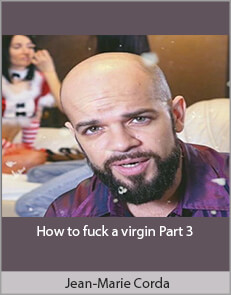 Jean-Marie Corda - How to fuck a virgin Part 3