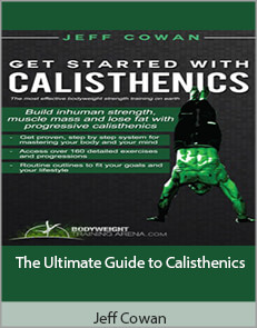 Jeff Cowan - The Ultimate Guide to Calisthenics