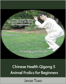 Jesse Tsao - Chinese Health Qigong 5 Animal Frolics for Beginners