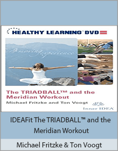 Michael Fritzke & Ton Voogt - IDEAFit The TRIADBALL™ and the Meridian Workout