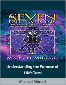 Michael Mirdad - Understanding the Purpose of Life's Tests