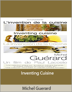 Michel Guerard - Inventing Cuisine