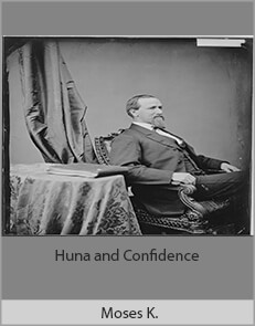 Moses K. - Huna and Confidence