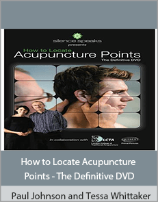 Paul Johnson and Tessa Whittaker - How to Locate Acupuncture Points - The Definitive DVD