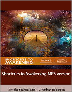 iAwake Technologies - Jonathan Robinson - Shortcuts to Awakening MP3 version