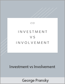 George Pransky - Investment vs Involvement