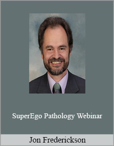 Jon Frederickson - SuperEgo Pathology Webinar