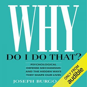 Joseph Burgo - Why Do I Do That?