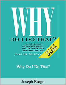 Joseph Burgo - Why Do I Do That?