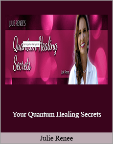 Julie Renee - Your Quantum Healing Secrets