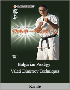 Karate - Bulgarian Prodigy: Valeri Dimitrov Techniques