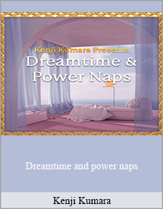 Kenji Kumara - Dreamtime and power naps