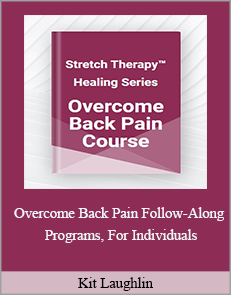 Kit Laughlin - Overcome back pain follow-along programs, for individuals