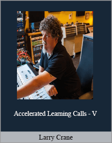 Larry Crane - Accelerated Learning Calls - V