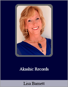 Lisa Barnett - Akashic Records: How to Access them, What they Mean, and How to Transform your Life, Now