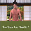 Loren Johnson - Raw Tantra: Live Class Vol 2