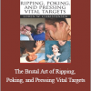 Loren W. Christensen - The Brutal Art of Ripping, Poking, and Pressing Vital Targets