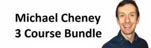 Michael Cheney - 3 Course Bundle