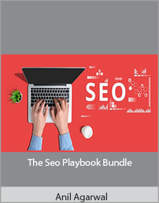 Anil Agarwal - The Seo Playbook Bundle