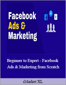 iMarket XL – Beginner to Expert – Facebook Ads & Marketing from Scratch