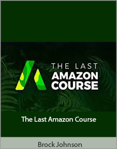 Brock Johnson – The Last Amazon Course