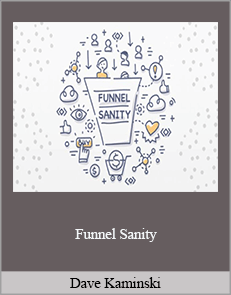 Dave Kaminski – Funnel Sanity